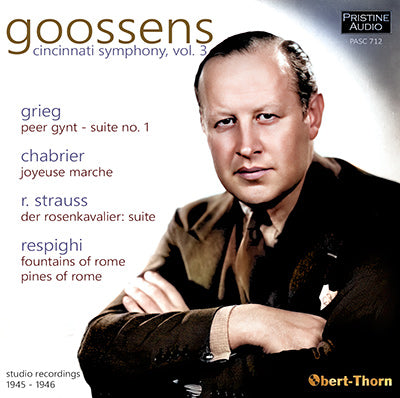 GOOSSENS Cincinnati Symphony, Vol. 3: Chabrier, Grieg, Respighi, R. Strauss (1945-46) - PASC712 - CD