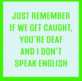 You're Deaf Coaster